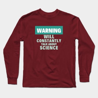 I talk about science Long Sleeve T-Shirt